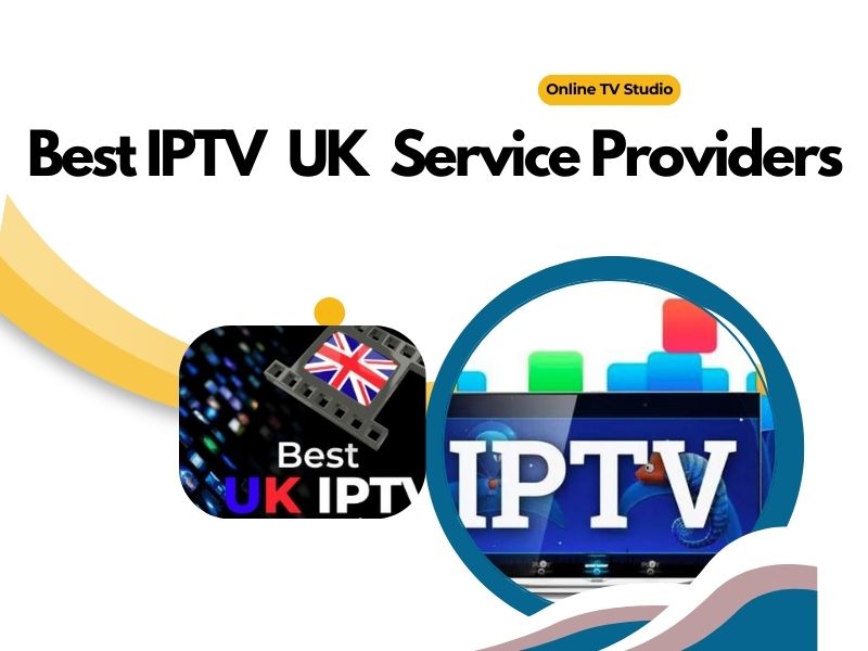 Best UK IPTV Service Providers